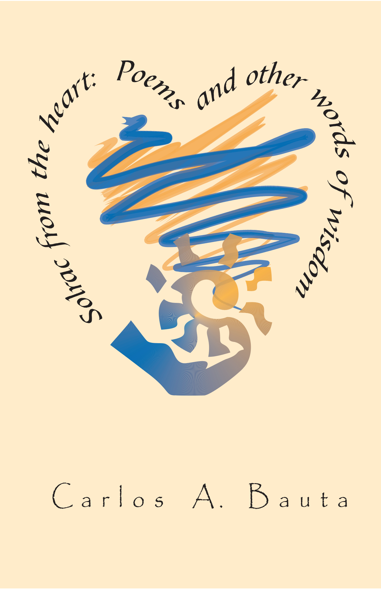 Solrac from the Heart: Poems and Other Words of Wisdom